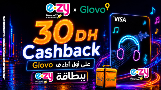 قم بأول عملية دفع على تطبيق Glovo باستعمال البطاقة البنكية EZY، واحصل على رمز ترويجي بقيمة 30 درهمًا لاستخدامه في طلبك المقبل على Glovo.  كيف تستفيد من العرض؟  اطلب عبر تطبيق Glovo. ادفع ثمن أول طلب باستعمال البطاقة البنكية EZY. توصل برمز ترويجي بقيمة 30 درهمًا. استخدم الرمز في طلبك المقبل على Glovo.  لماذا تستفيد من هذا العرض؟  30 درهمًا هدية على طلبك المقبل من Glovo. عرض بسيط وسريع. أداء آمن باستعمال البطاقة البنكية EZY. مثالي لطلبات الوجبات، المشتريات، وخدمات التوصيل اليومية.  لا تنتظر أكثر! فعّل بطاقتك 